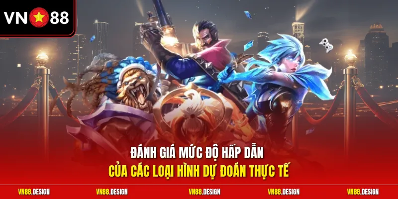 Đánh giá mức độ hấp dẫn của các loại hình dự đoán thực tế